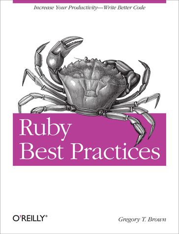 Ruby Best Practices - Gregory T Brown