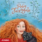 Ruby Fairygale. Das Geheimnis der Tierwandler [Band 3]