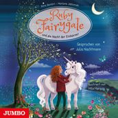 Ruby Fairygale und die Nacht der Einhörner [Ruby Fairygale junior, Band 4 (ungekürzt)]