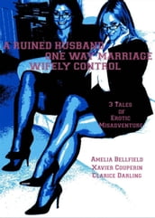 A Ruined Husband - One Way Marriage - Wifely Control