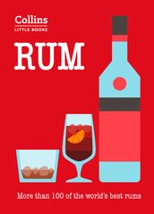 Rum: More than 100 of the world s best rums (Collins Little Books)