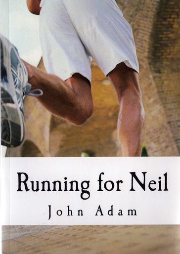 Running for Neil - JOHN ADAM