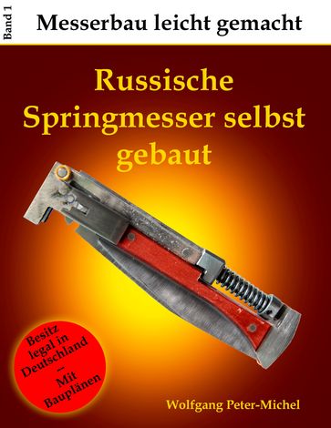 Russische Springmesser selbst gebaut - Wolfgang Peter-Michel