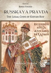 Russkaya Pravda. The Legal Code of Kievan Rus 