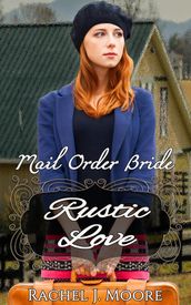 Rustic Love - Mail Order Bride