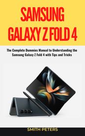 SAMSUNG GALAXY Z FOLD 4 USER GUIDE