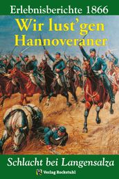 SCHLACHT BEI LANGENSALZA 1866. Wir lust gen Hannoveraner!