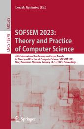 SOFSEM 2023: Theory and Practice of Computer Science