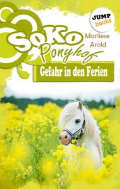 SOKO Ponyhof - Erster Roman: Gefahr in den Ferien