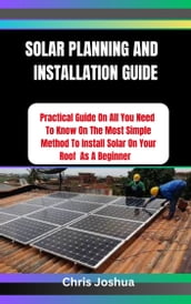 SOLAR PLANNING AND INSTALLATION GUIDE