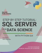 STEP BY STEP TUTORIAL: SQL SERVER FOR DATA SCIENCE WITH PYTHON GUI