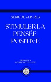 STIMULER LA PENSÉE POSITIVE