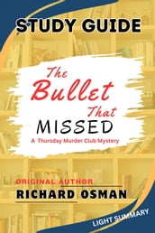 STUDY GUIDE : THE BULLET THAT MISSED:- A Thursday Murder Club Mystery