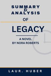 SUMMARY AND ANALYSIS OF LEGACY: A NOVEL BY NORA ROBERTS