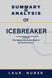 SUMMARY AND ANALYSIS OF Icebreaker: A Novel (The Maple Hills Series Book 1) by Hannah Grace