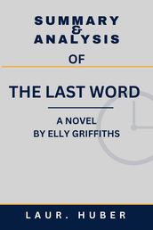SUMMARY AND ANALYSIS OF THE LAST WORD: A NOVEL BY ELLY GRIFFITHS