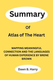 SUMMARY OF ATLAS OF THE HEART