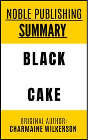 SUMMARY OF BLACK CAKE BY CHARMAINE WILKERSON {NOBLE PUBLISHING}