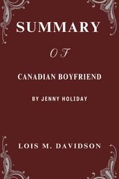 SUMMARY OF CANADIAN BOYFRIEND