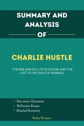 SUMMARY OF CHARLIE HUSTLE (BY KEITH O BRIEN)