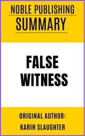 SUMMARY OF FALSE WITNESS BY KARIN SLAUGHTER {NOBLE PUBLISHING}
