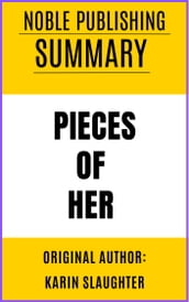 SUMMARY OF PIECES OF HER BY KARIN SLAUGHTER {NOBLE PUBLISHING}