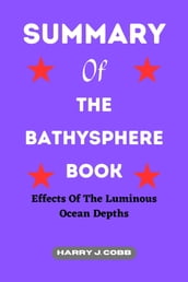 SUMMARY OF THE BATHYSPHERE BOOK