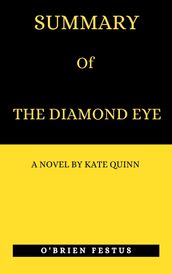 SUMMARY OF THE DIAMOND EYE BY KATE QUINN