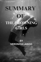 SUMMARY OF THE DROWNING GIRLS BY VERONICA LANDO