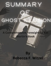 SUMMARY OF THE GHOST ILLUSION