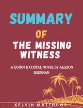 SUMMARY OF THE MISSING WITNESS