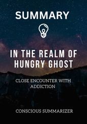SUMMARY OF IN THE REALM OF HUNGRY GHOSTS BY GABOR MATÉ