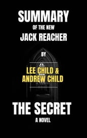 SUMMARY OF THE SECRET: A JACK REACHER NOVEL BY LEE CHILD AND ANDREW CHILD