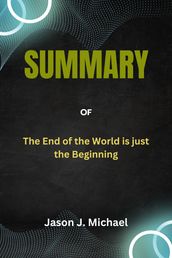 SUMMARY OF The End of the World is just the Beginning