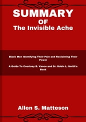 SUMMARY OF The Invisible Ache