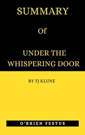 SUMMARY OF UNDER THE WHISPERING DOOR BY TJ KLUNE