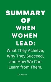 SUMMARY OF When Women Lead