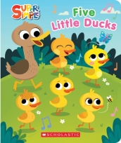 SUPER SIMPLE: FIVE LITTLE DUCKS SQUISHY COUNTDOWN BOOK