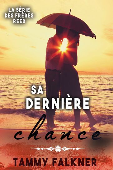 Sa dernière chance - Tammy Falkner