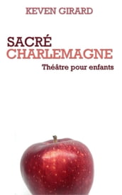 Sacré Charlemagne (théâtre pour enfants)