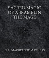 Sacred Magic Of Abramelin The Mage