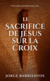 Le Sacrifice de Jésus sur la Croix