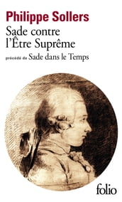 Sade contre l Être Suprême / Sade dans le Temps