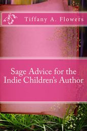 Sage Advice for the Indie Children s Author