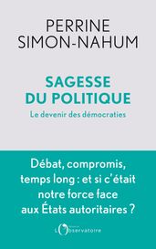 Sagesse du politique. Le devenir des démocraties