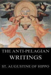 Saint Augustine s Anti-Pelagian Writings