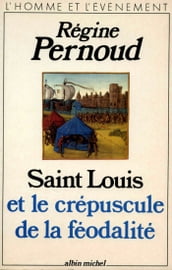 Saint Louis et le crépuscule de la féodalité