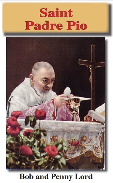 Saint Padre Pio - Bob Lord - Penny Lord