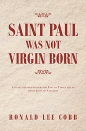 Saint Paul Was Not Virgin Born