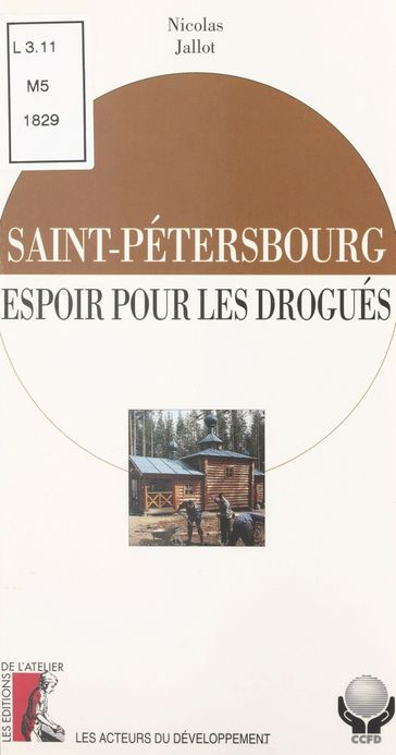 Saint-Pétersbourg : espoir pour les drogués - Nicolas Jallot